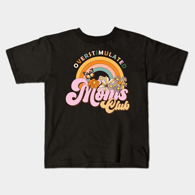 Overstimulated Moms Club Retro Gift Kids T-Shirt by Teewyld